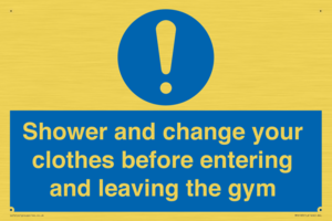 Shower and change your clothes before entering and leaving the gym